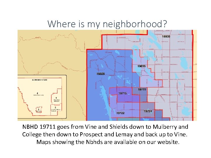 Where is my neighborhood? NBHD 19711 goes from Vine and Shields down to Mulberry