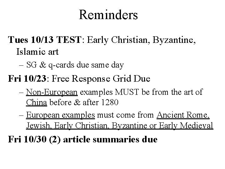 Reminders Tues 10/13 TEST: Early Christian, Byzantine, Islamic art – SG & q-cards due