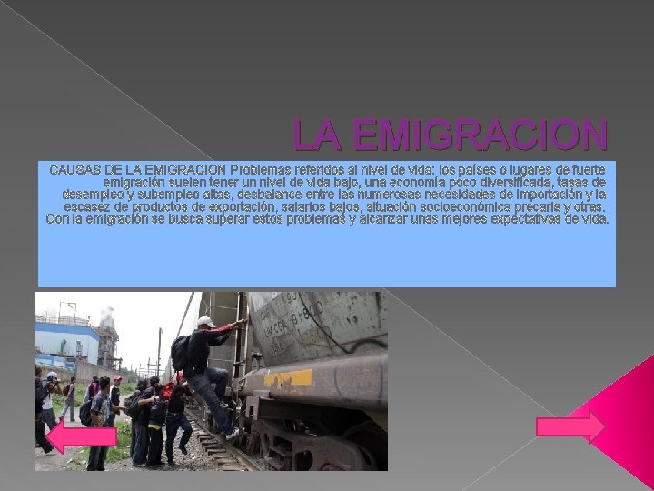 LA EMIGRACION CAUSAS DE LA EMIGRACION Problemas referidos al nivel de vida: los países