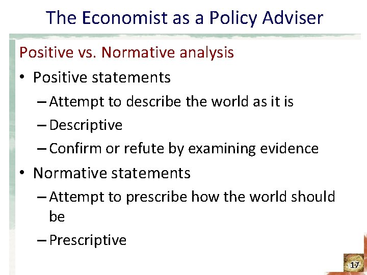 The Economist as a Policy Adviser Positive vs. Normative analysis • Positive statements –