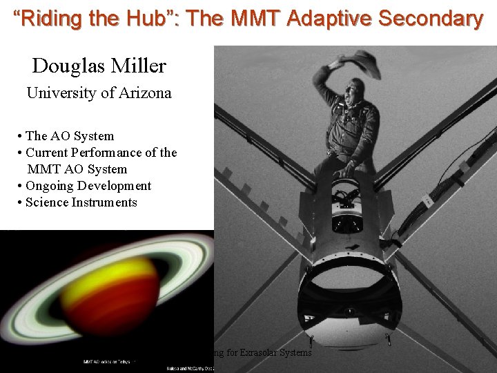 “Riding the Hub”: The MMT Adaptive Secondary Douglas Miller University of Arizona • The