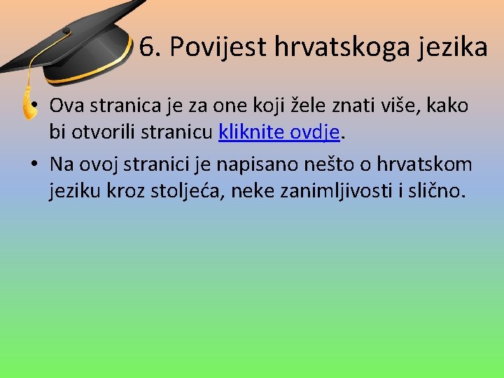 6. Povijest hrvatskoga jezika • Ova stranica je za one koji žele znati više,