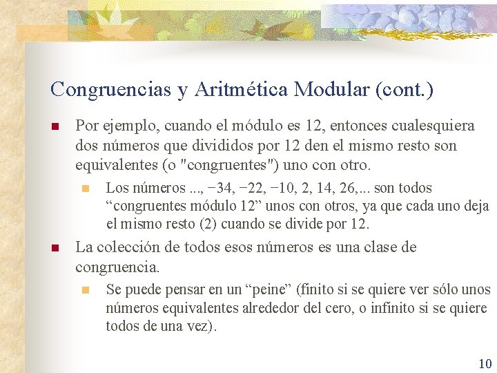 Congruencias y Aritmética Modular (cont. ) n Por ejemplo, cuando el módulo es 12,