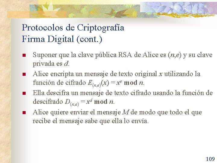 Protocolos de Criptografía Firma Digital (cont. ) n n Suponer que la clave pública