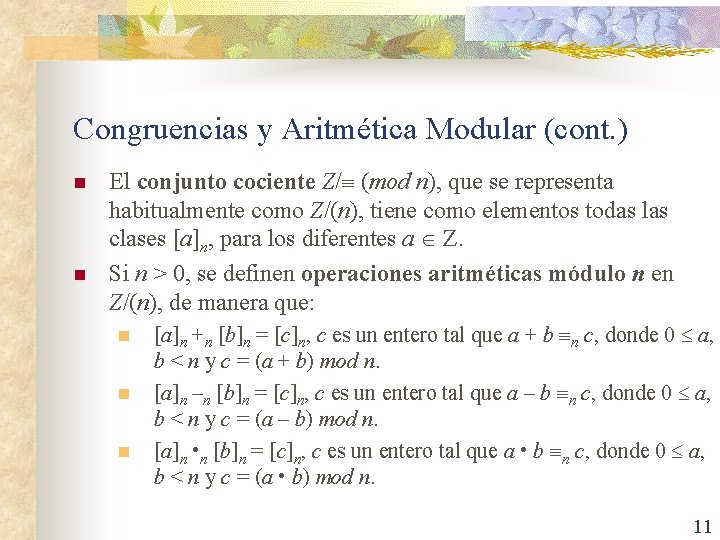 Congruencias y Aritmética Modular (cont. ) n n El conjunto cociente Z/ (mod n),