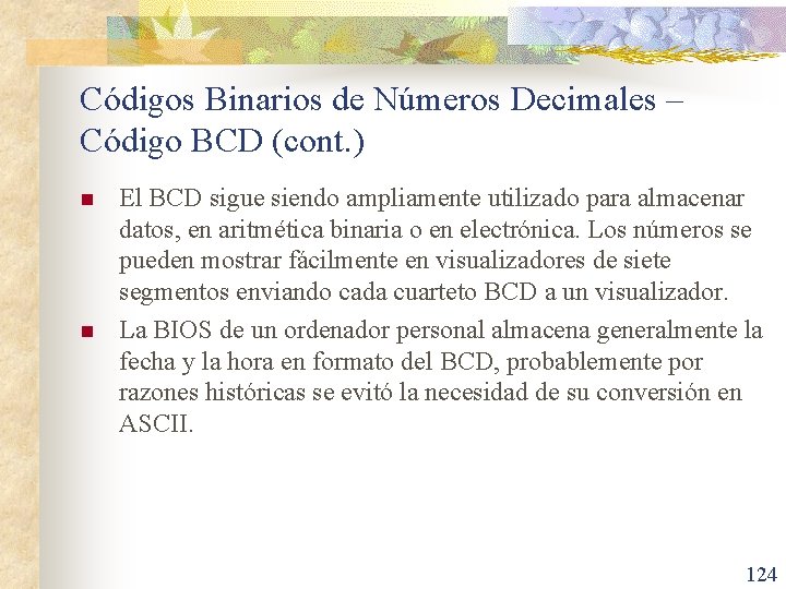 Códigos Binarios de Números Decimales – Código BCD (cont. ) n n El BCD