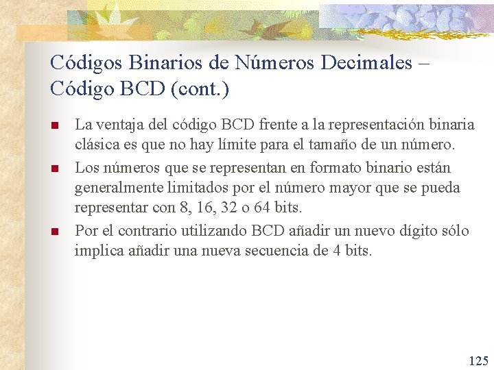 Códigos Binarios de Números Decimales – Código BCD (cont. ) n n n La