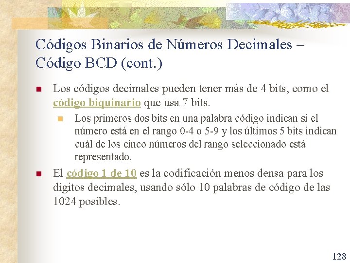 Códigos Binarios de Números Decimales – Código BCD (cont. ) n Los códigos decimales