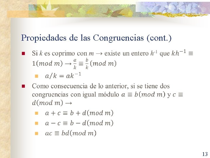 Propiedades de las Congruencias (cont. ) n 13 