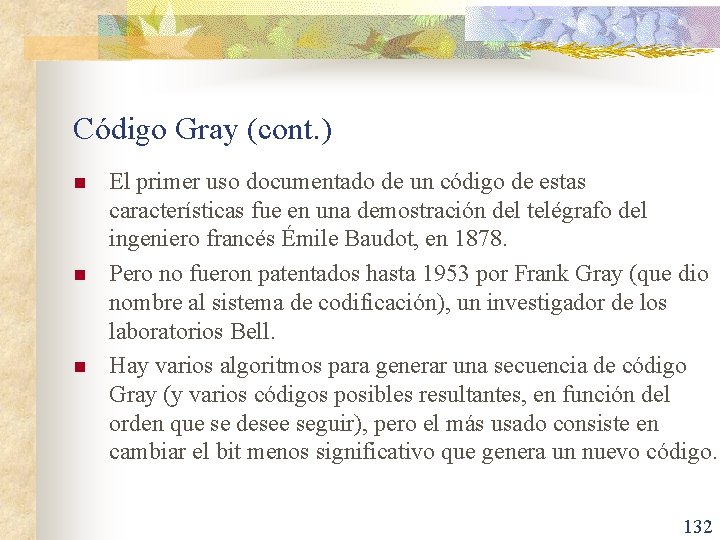 Código Gray (cont. ) n n n El primer uso documentado de un código