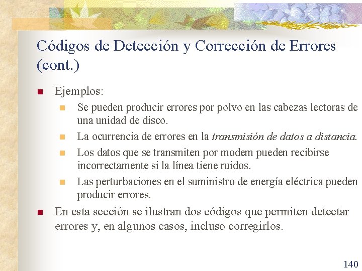 Códigos de Detección y Corrección de Errores (cont. ) n Ejemplos: n n n