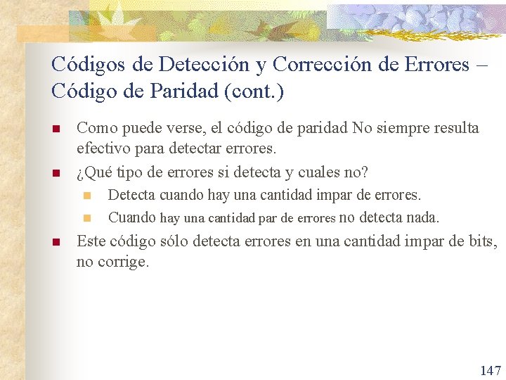 Códigos de Detección y Corrección de Errores – Código de Paridad (cont. ) n