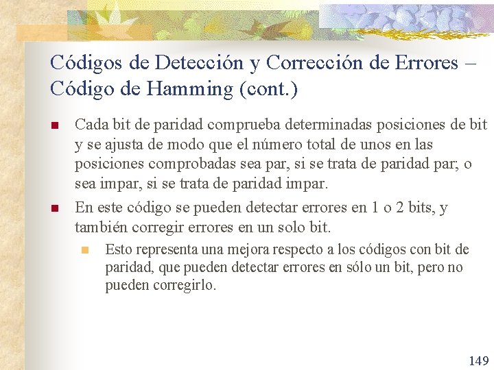 Códigos de Detección y Corrección de Errores – Código de Hamming (cont. ) n