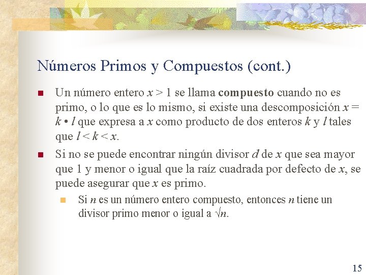 Números Primos y Compuestos (cont. ) n n Un número entero x > 1