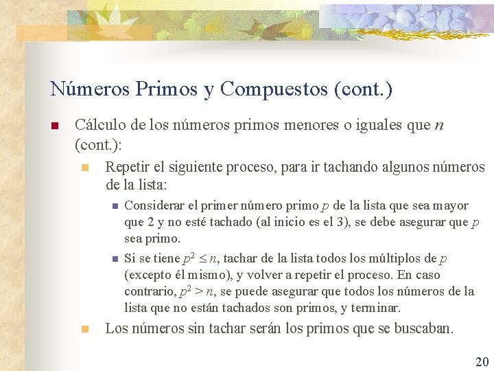 Números Primos y Compuestos (cont. ) n Cálculo de los números primos menores o