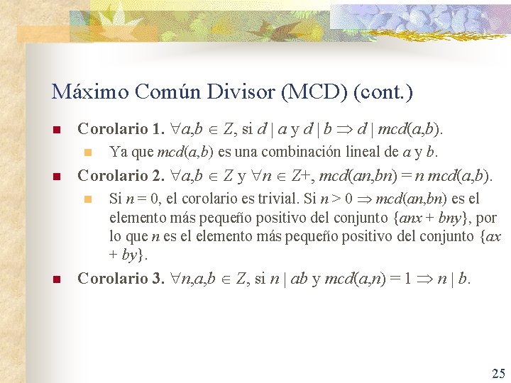 Máximo Común Divisor (MCD) (cont. ) n Corolario 1. a, b Z, si d