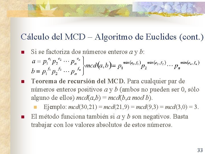 Cálculo del MCD – Algoritmo de Euclides (cont. ) n Si se factoriza dos