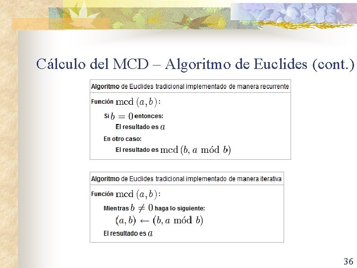 Cálculo del MCD – Algoritmo de Euclides (cont. ) 36 