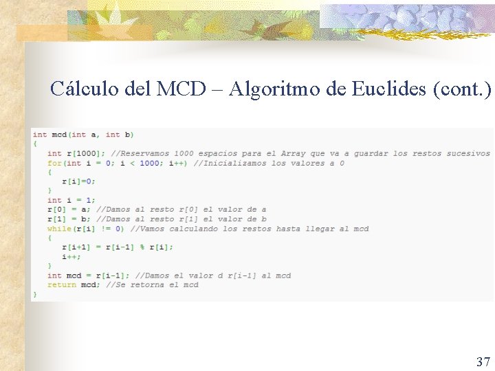 Cálculo del MCD – Algoritmo de Euclides (cont. ) 37 