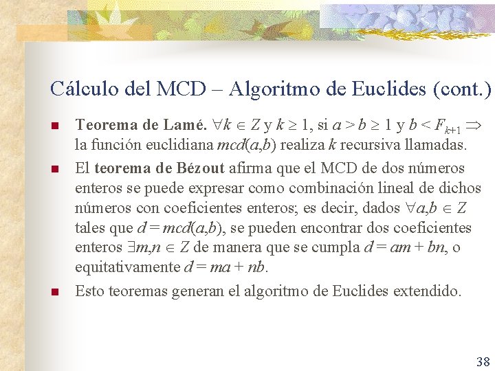 Cálculo del MCD – Algoritmo de Euclides (cont. ) n n n Teorema de