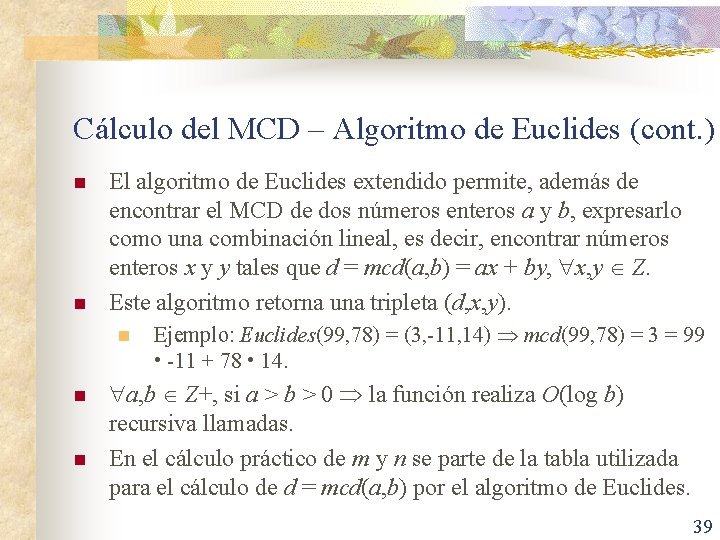 Cálculo del MCD – Algoritmo de Euclides (cont. ) n n El algoritmo de