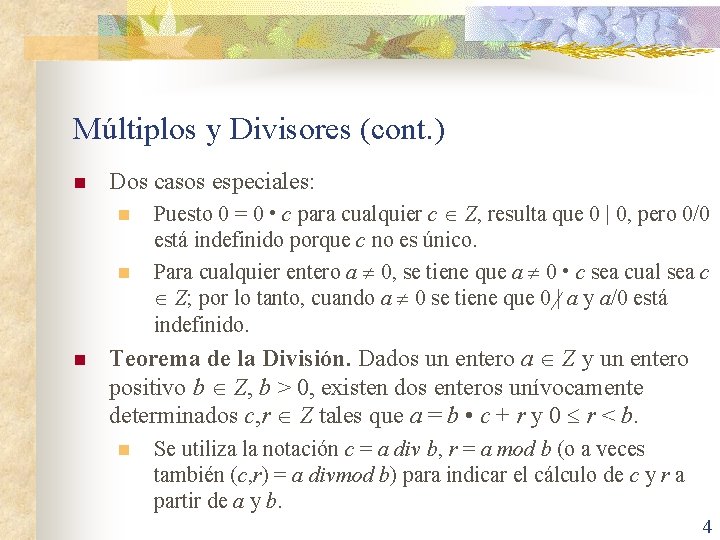 Múltiplos y Divisores (cont. ) n Dos casos especiales: n n n Puesto 0
