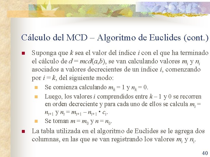 Cálculo del MCD – Algoritmo de Euclides (cont. ) n Suponga que k sea