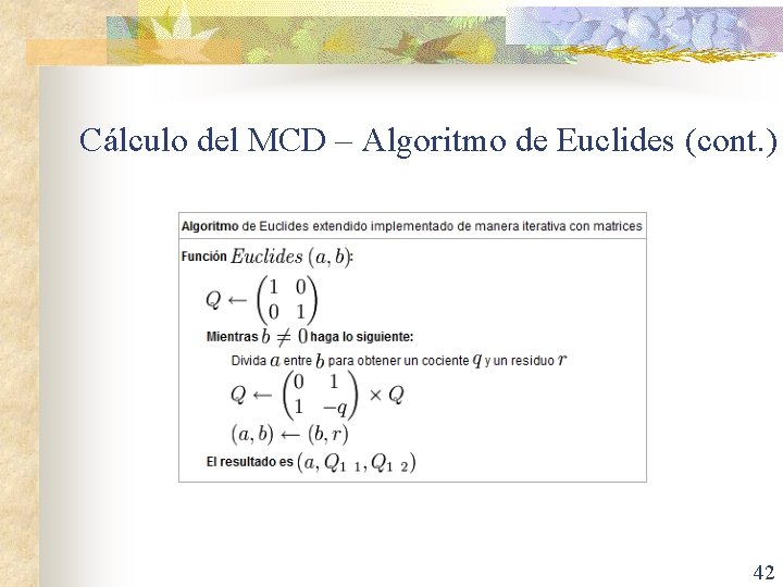 Cálculo del MCD – Algoritmo de Euclides (cont. ) 42 