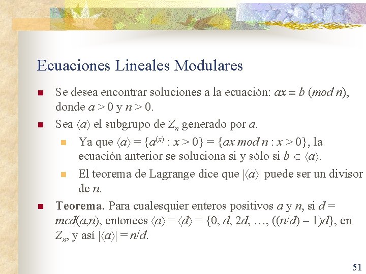 Ecuaciones Lineales Modulares n n n Se desea encontrar soluciones a la ecuación: ax