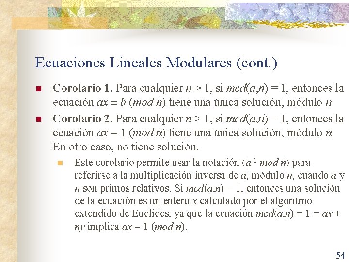 Ecuaciones Lineales Modulares (cont. ) n n Corolario 1. Para cualquier n > 1,