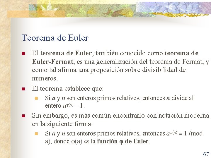 Teorema de Euler n n El teorema de Euler, también conocido como teorema de