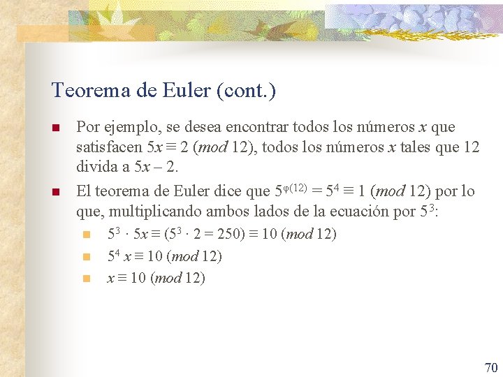 Teorema de Euler (cont. ) n n Por ejemplo, se desea encontrar todos los