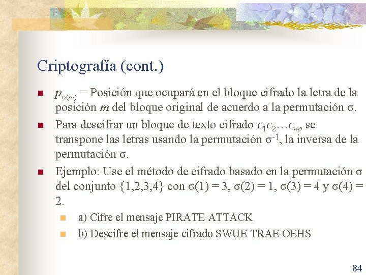 Criptografía (cont. ) n n n pσ(m) = Posición que ocupará en el bloque