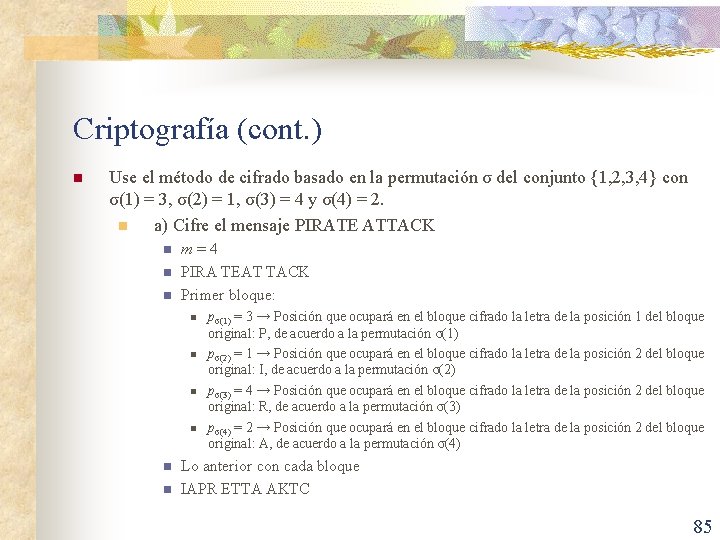 Criptografía (cont. ) n Use el método de cifrado basado en la permutación σ