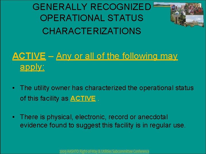 GENERALLY RECOGNIZED OPERATIONAL STATUS CHARACTERIZATIONS ACTIVE – Any or all of the following may