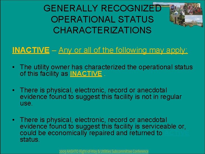 GENERALLY RECOGNIZED OPERATIONAL STATUS CHARACTERIZATIONS INACTIVE – Any or all of the following may