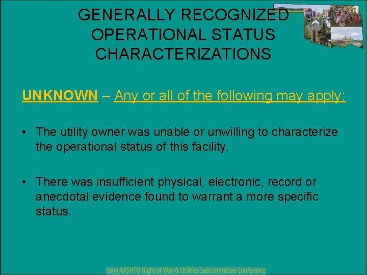 GENERALLY RECOGNIZED OPERATIONAL STATUS CHARACTERIZATIONS UNKNOWN – Any or all of the following may