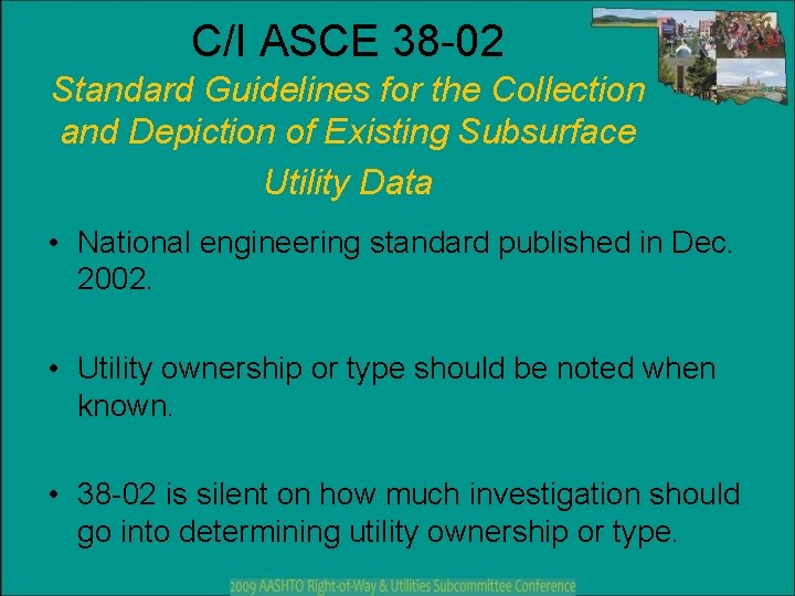 C/I ASCE 38 -02 Standard Guidelines for the Collection and Depiction of Existing Subsurface