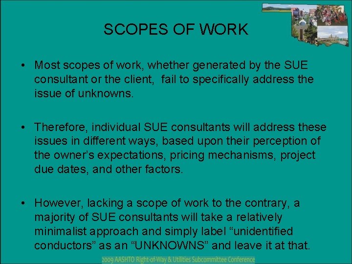 SCOPES OF WORK • Most scopes of work, whether generated by the SUE consultant