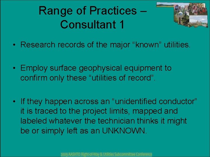 Range of Practices – Consultant 1 • Research records of the major “known” utilities.