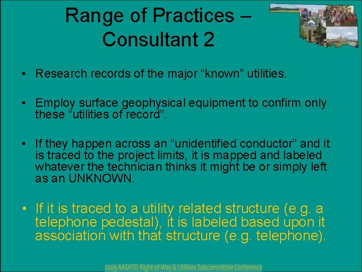Range of Practices – Consultant 2 • Research records of the major “known” utilities.