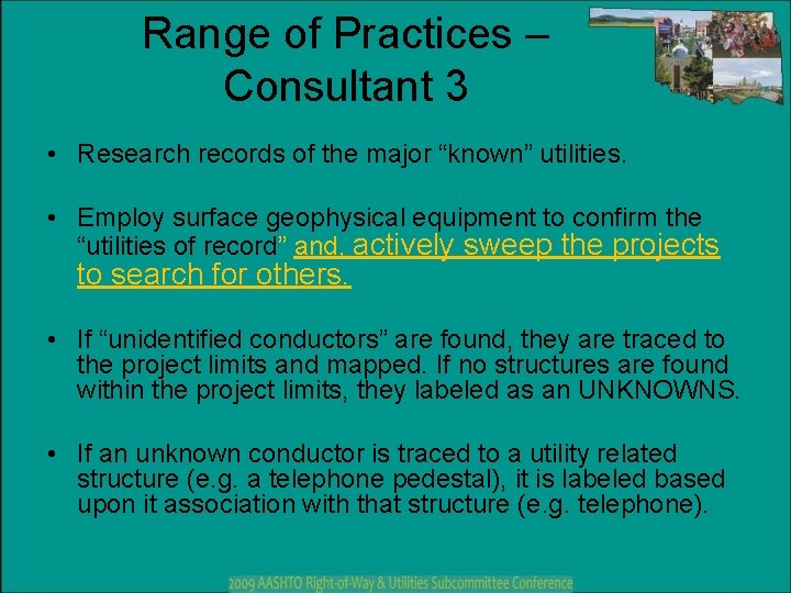 Range of Practices – Consultant 3 • Research records of the major “known” utilities.