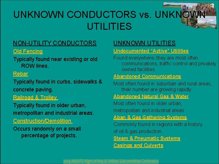 UNKNOWN CONDUCTORS vs. UNKNOWN UTILITIES NON-UTILITY CONDUCTORS UNKNOWN UTILITIES Old Fencing Typically found near