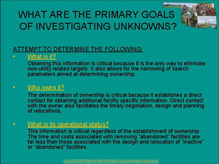 WHAT ARE THE PRIMARY GOALS OF INVESTIGATING UNKNOWNS? ATTEMPT TO DETERMINE THE FOLLOWING: •