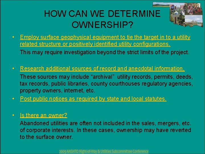 HOW CAN WE DETERMINE OWNERSHIP? • Employ surface geophysical equipment to tie the target