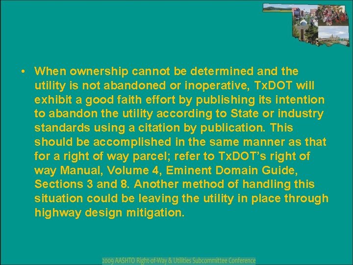  • When ownership cannot be determined and the utility is not abandoned or