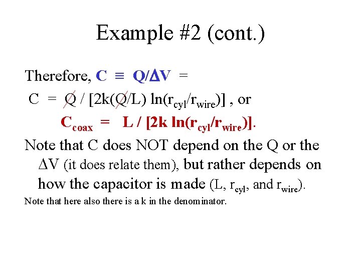 Example #2 (cont. ) Therefore, C ≡ Q/DV = C = Q / [2
