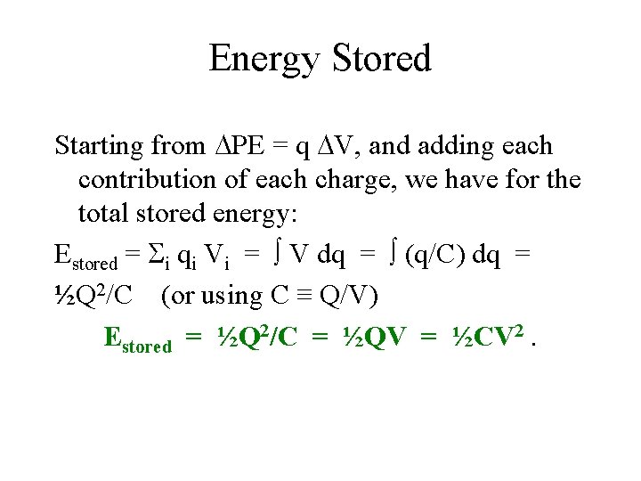 Energy Stored Starting from DPE = q DV, and adding each contribution of each