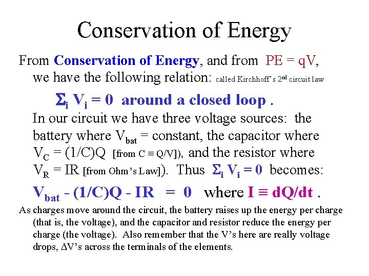 Conservation of Energy From Conservation of Energy, and from PE = q. V, we