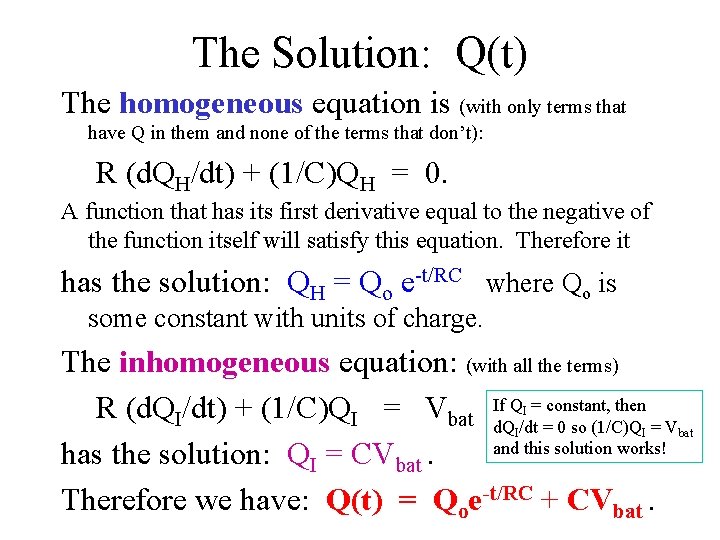 The Solution: Q(t) The homogeneous equation is (with only terms that have Q in